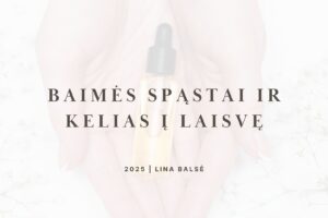 Paskaita internetu - "Baimės spąstai ir kelias į laisvę"
